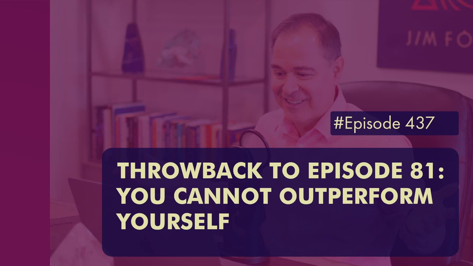 EP 437 Throwback to EPISODE 81 You Cannot Outperform Yourself scaled