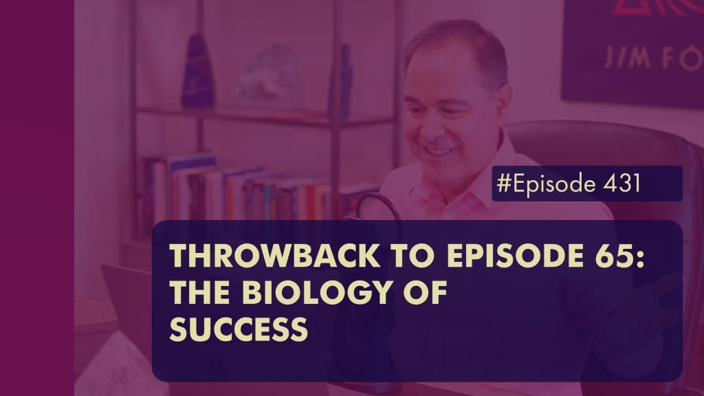 EPISODE 431 Throwback to EPISODE 65 The Biology Of Success