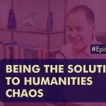 Ep 434 Being the Solution to Humanities Chaos