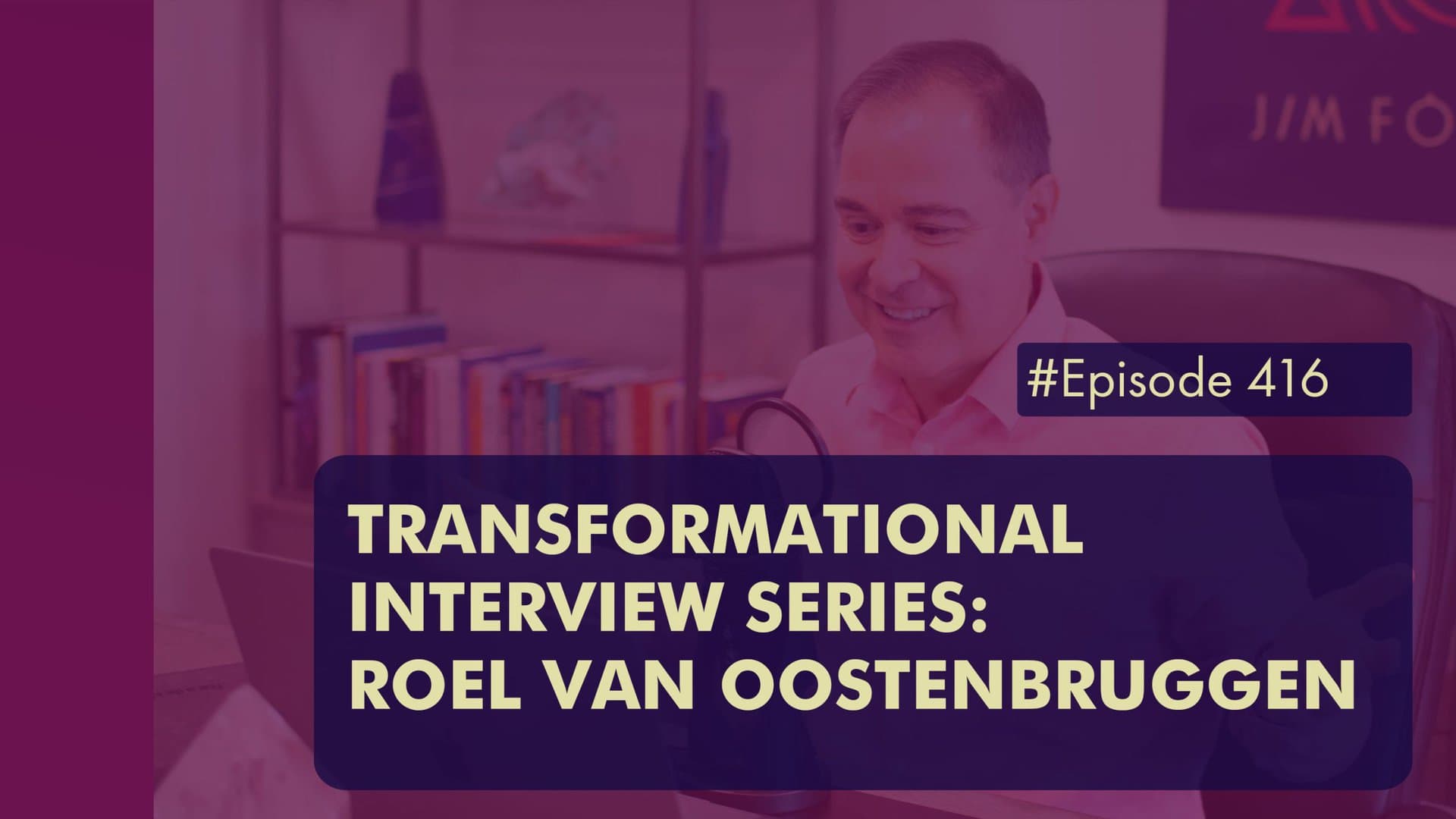 Episode 416 Transformational Interview Series Roel Van Oostenbruggen scaled
