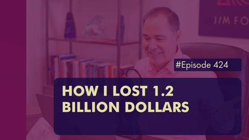 Episode 424 How I Lost 1.2 Billion Dollars