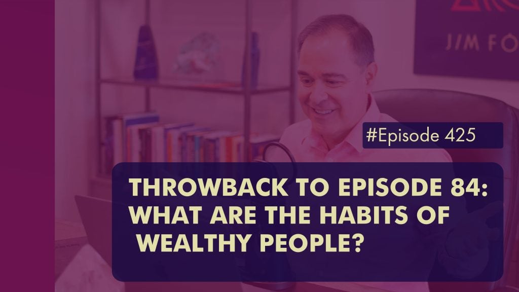 Episode 425 Throwback to EPISODE 84 What Are the Habits of Wealthy People