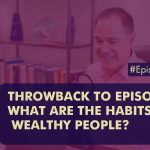 Episode 425 Throwback to EPISODE 84 What Are the Habits of Wealthy People